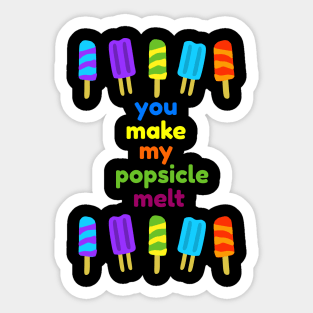 You Make My Popsicle Melt Funny Sticker